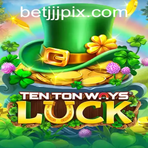 Descubra a Emoção do Jogo TenTonWaysLuck no BETJJJ.COM